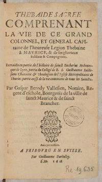 Jean Depraz, In honorem divi Mauritii eiusque sociorum, Chrétien Franc l'Ancien, Perbrevis oratio ad honorem ac laudem divi Mauricii in Bérody, Thébaïde sacrée, 1618, fol. A1vo-A2vo
